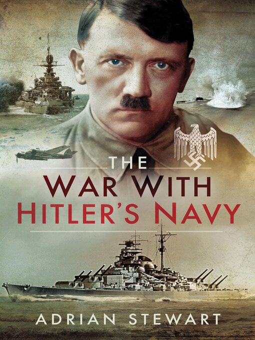 Title details for The War With Hitler's Navy by Adrian Stewart - Available